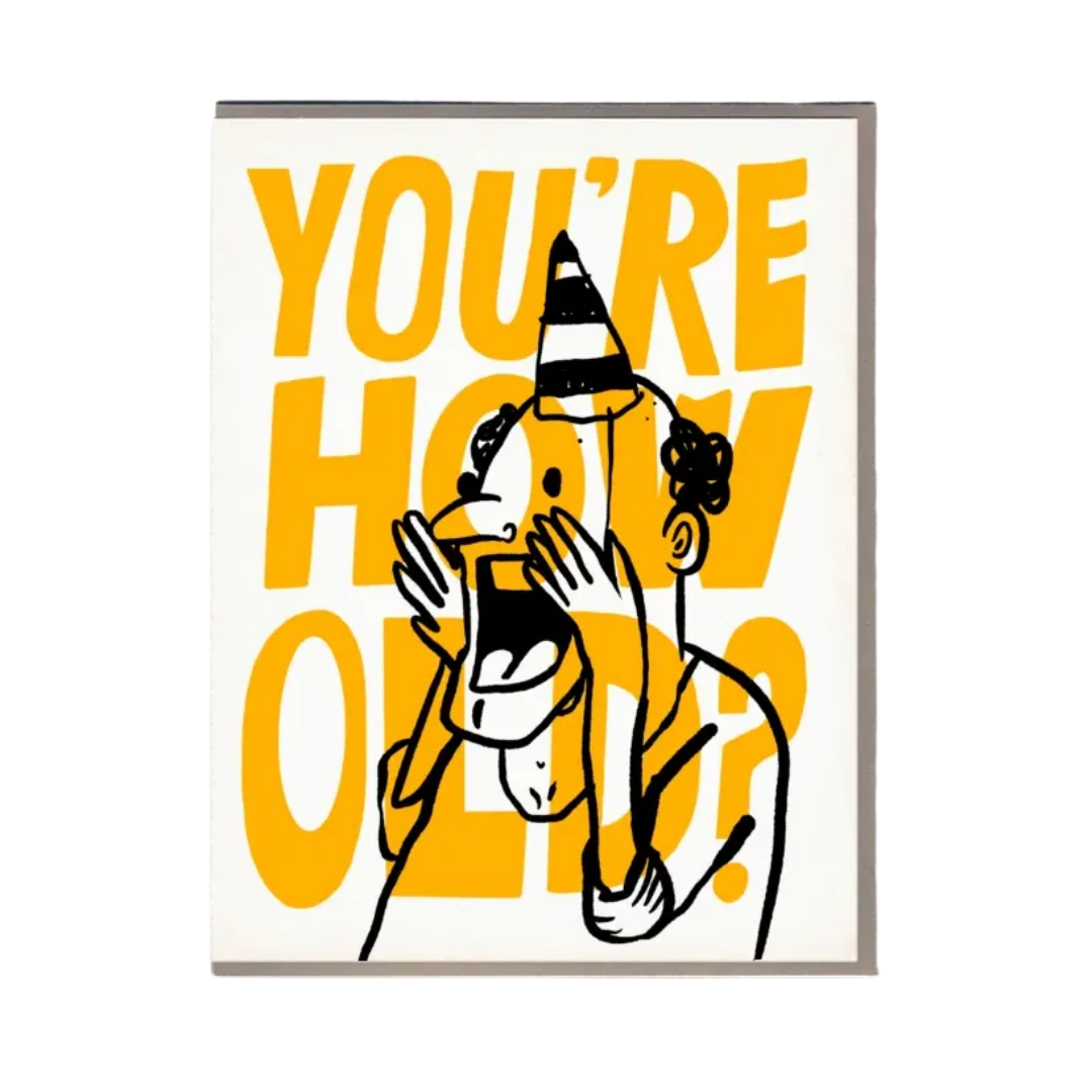 You're How Old Birthday Card