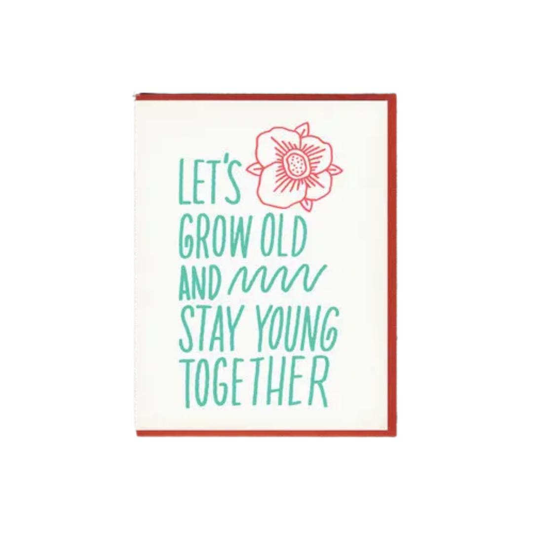 Grow Old Stay Young Anniversary Card