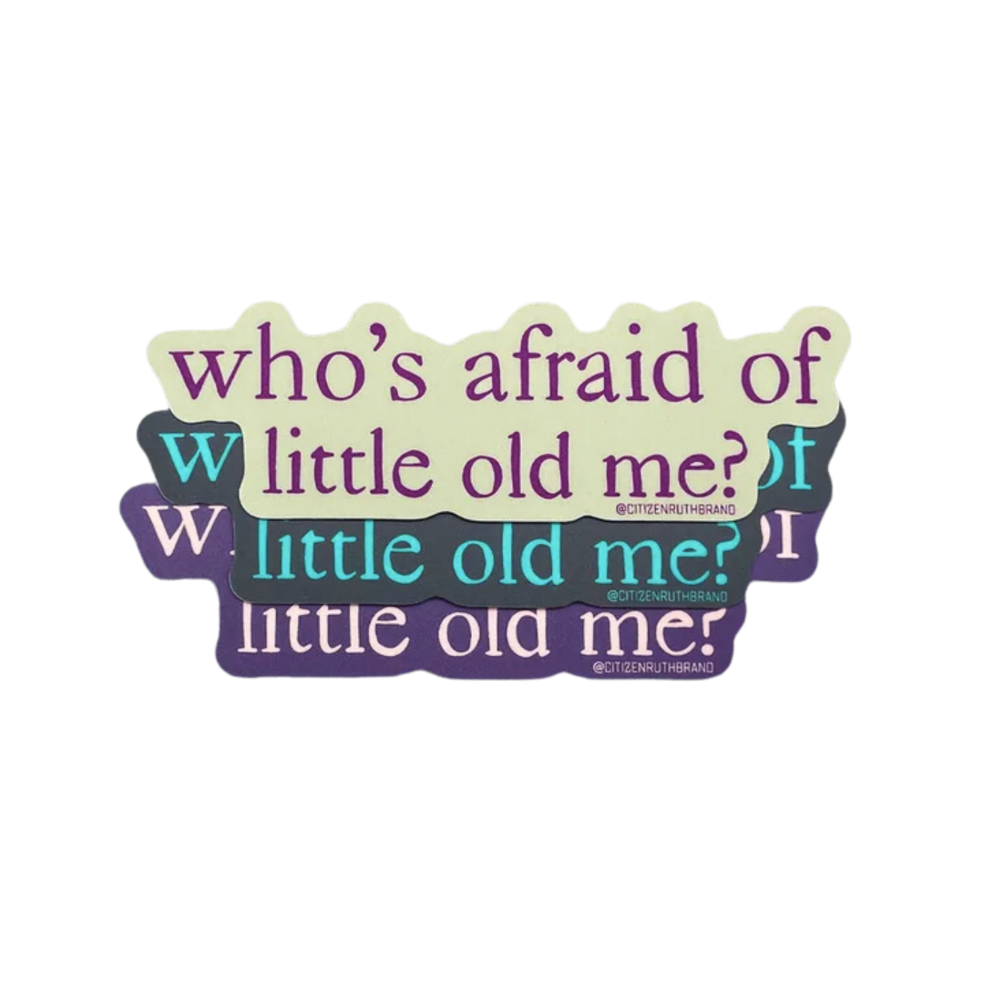 Who's Afraid of Little Old Me Vinyl Sticker