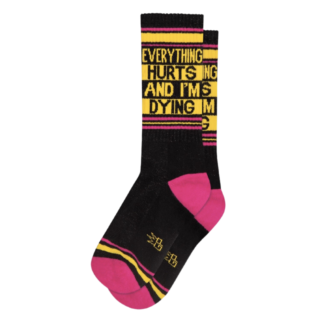 Everything Hurts And I'm Dying Gym Crew Socks