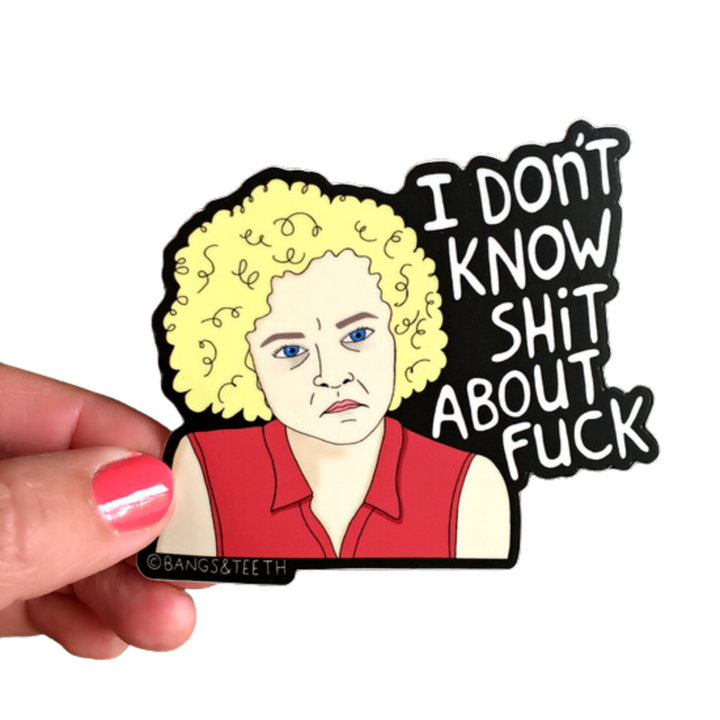 I Don't Know Shit About Fuck Sticker