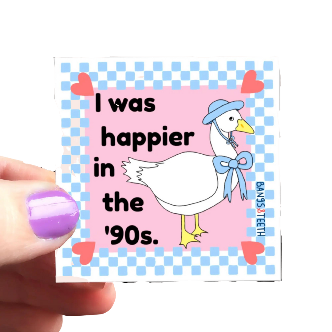 I Was Happier in the 90s Sticker