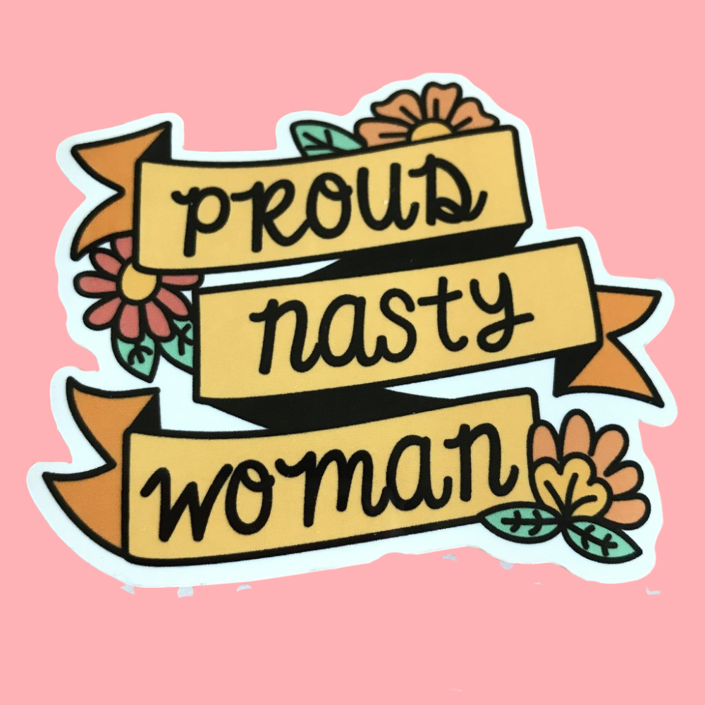 Proud Nasty Woman Floral Banner Sticker