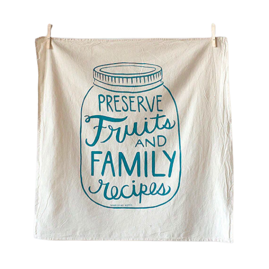 Preserve Fruits and Family Recipes flour sack kitchen towel