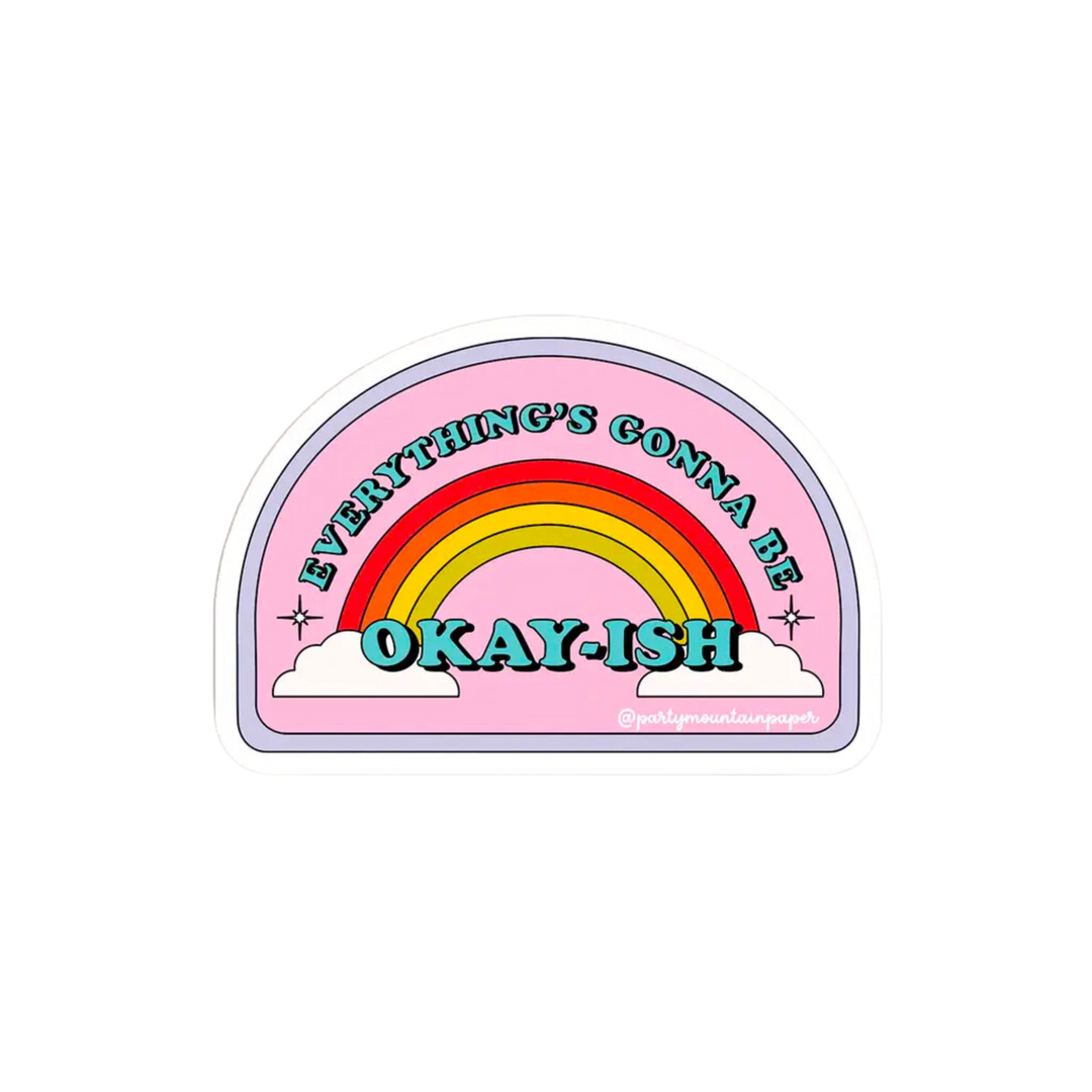 Everything's Gonna Be Okay-Ish Sticker