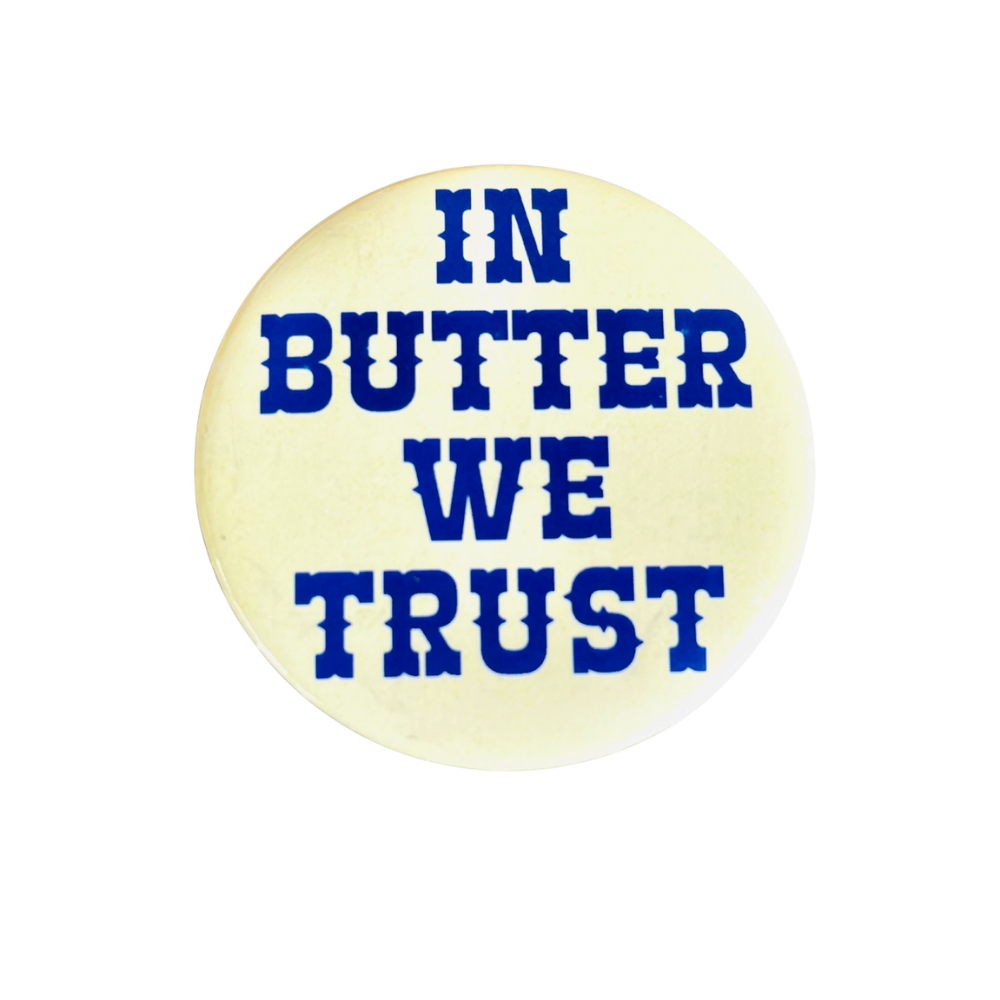 In Butter We Trust Retro Style Button Pin