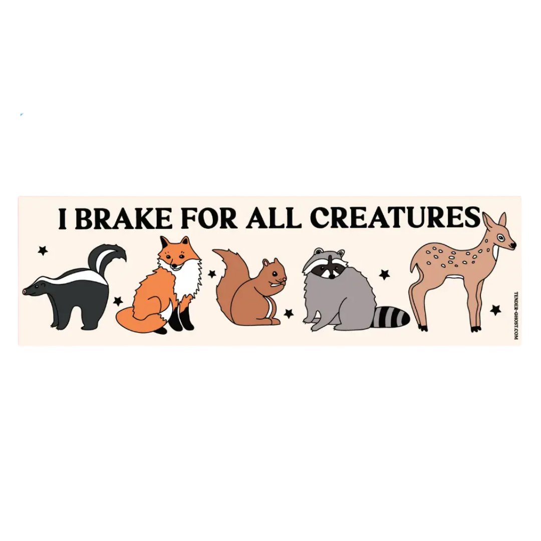 I Brake For All Creatures Bumper Magnet