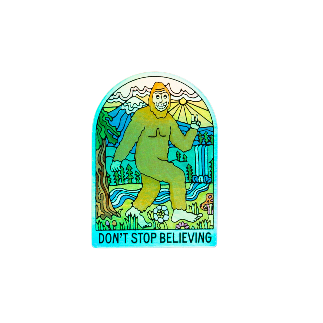 Don't Stop Believing Bigfoot Holographic Sticker