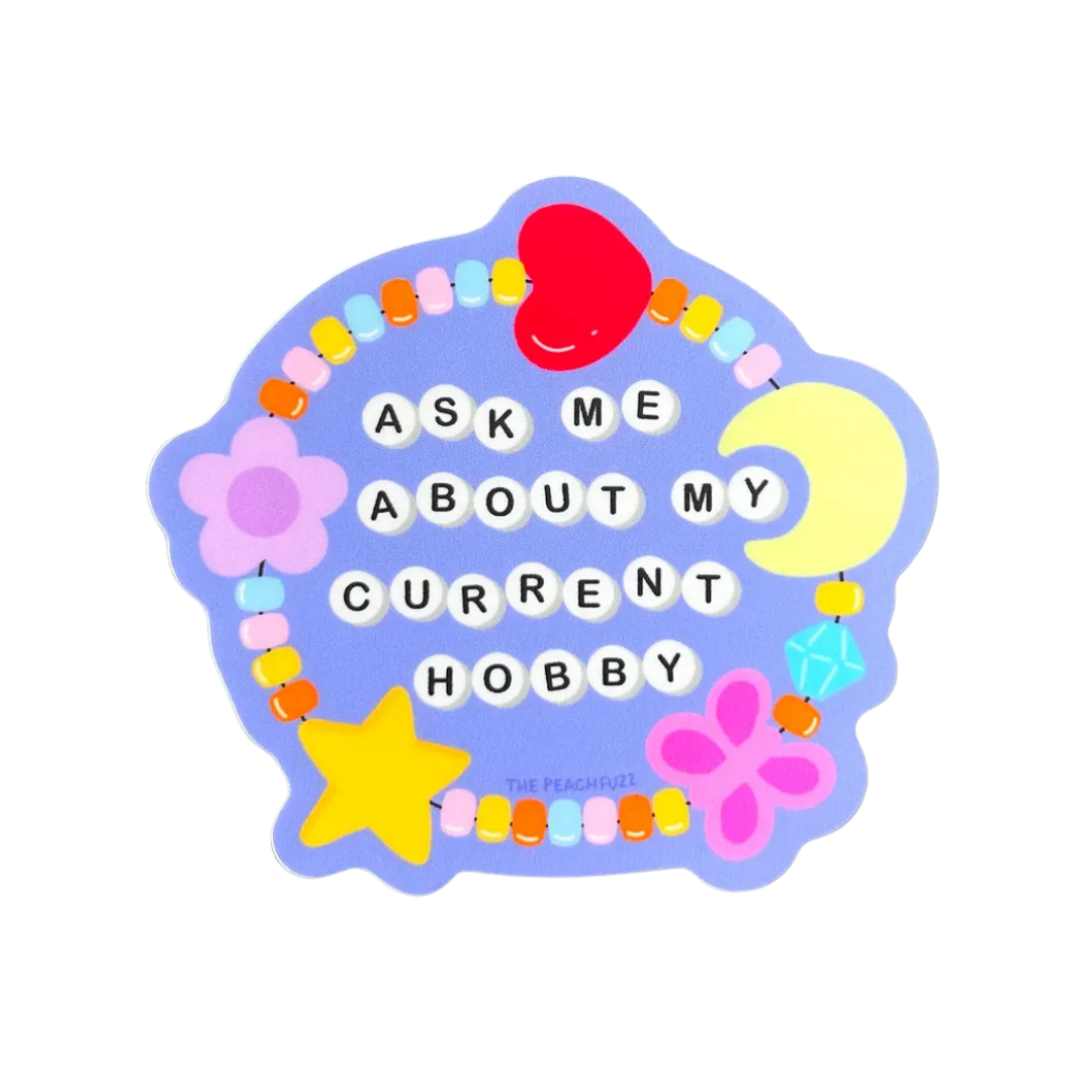 Ask Me About My Current Hobby Sticker