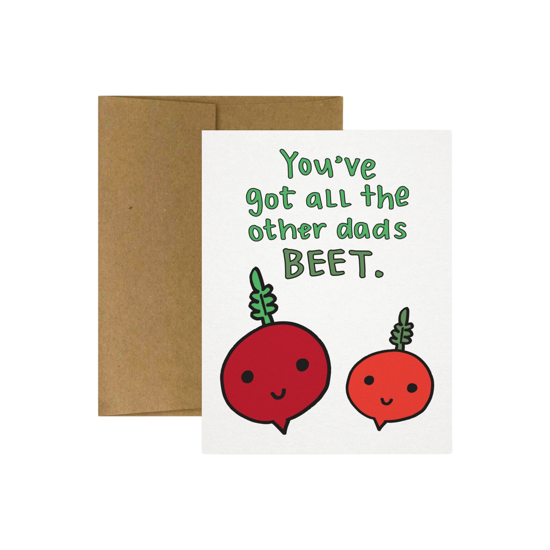 You've Got All The Other Dads Beet Card