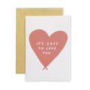 It's Easy To Love You Card