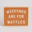 Weekends Are For Waffles Patch