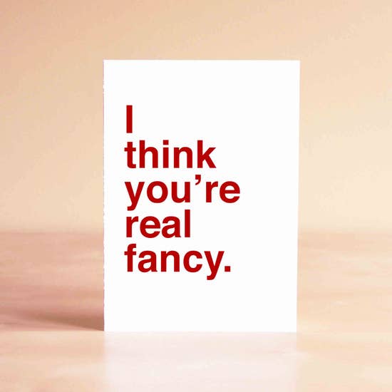 I Think You're Real Fancy card