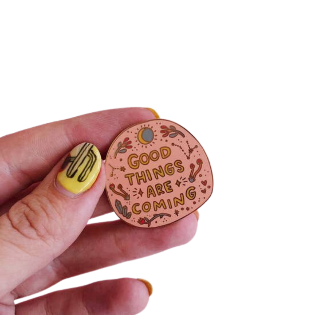Good Things Are Coming Pin