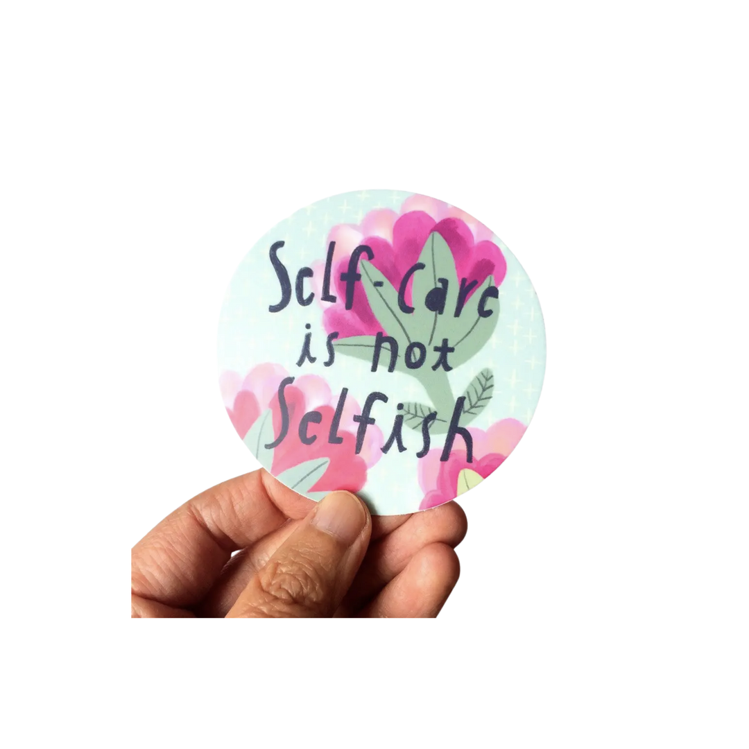 Self-care Is Not Selfish Sticker