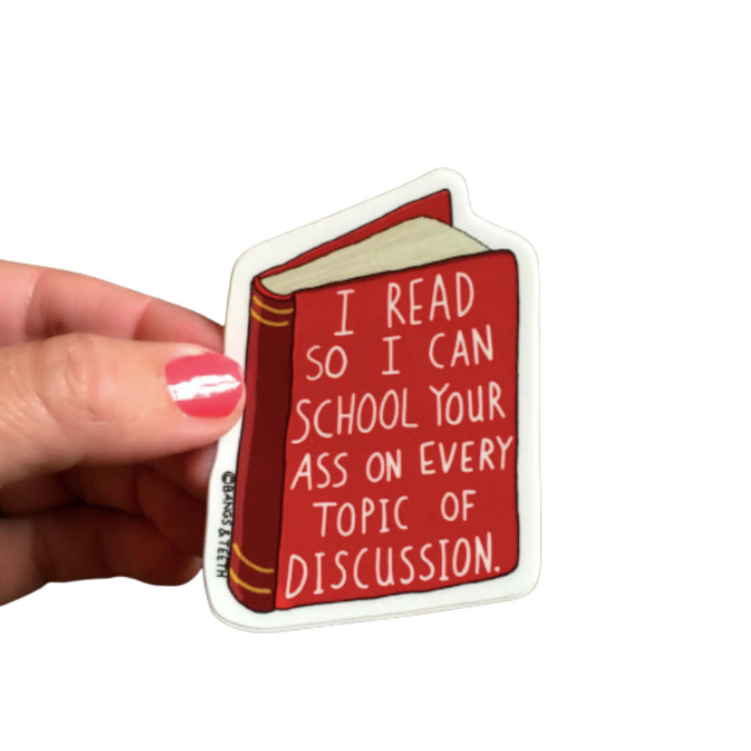 I Read So I Can School Your Ass Sticker