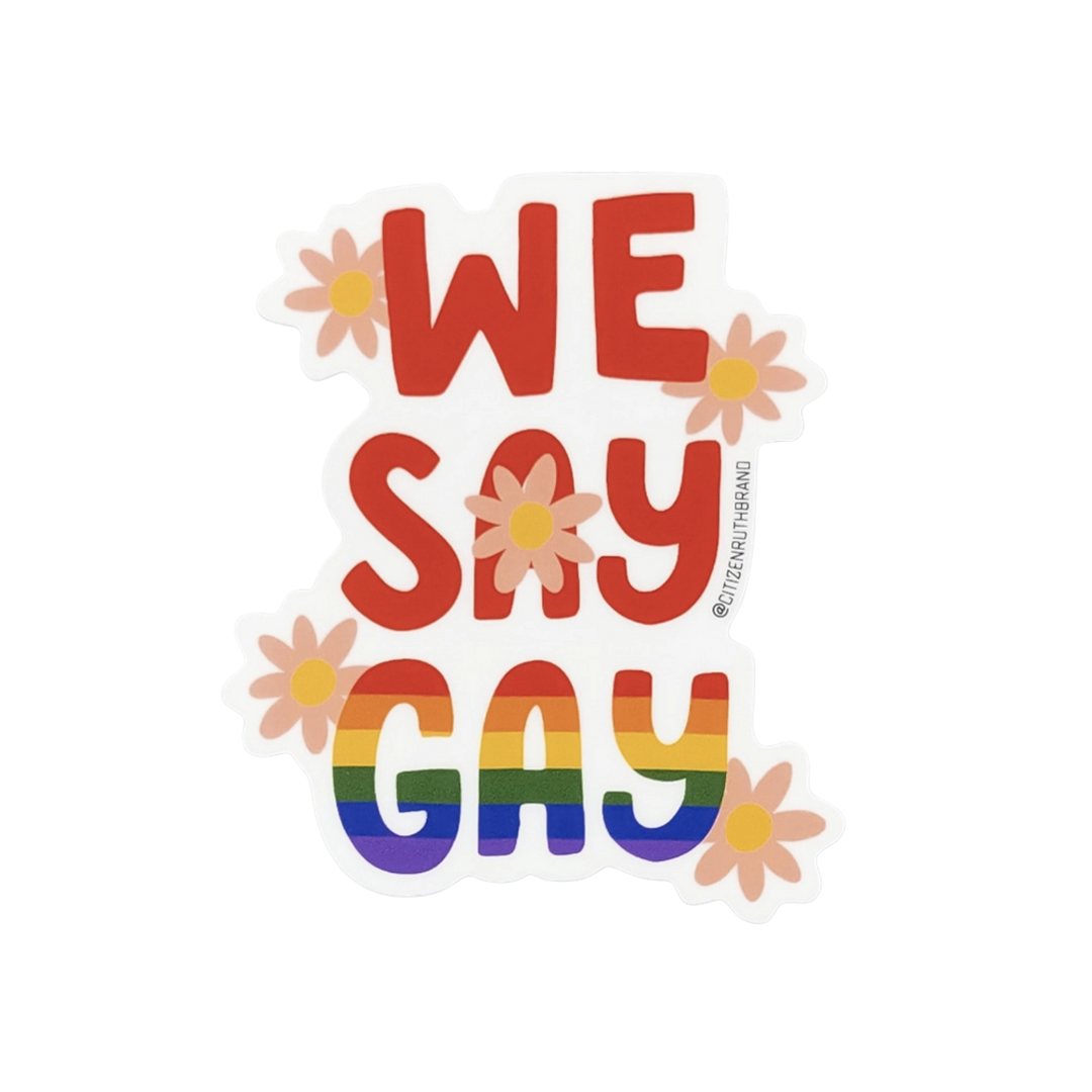 We Say Gay Sticker
