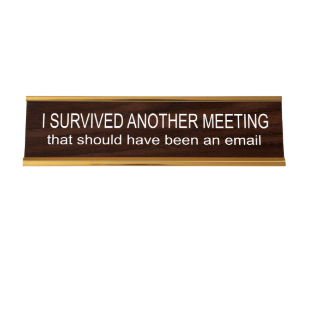 I Survived Another Meeting Nameplate