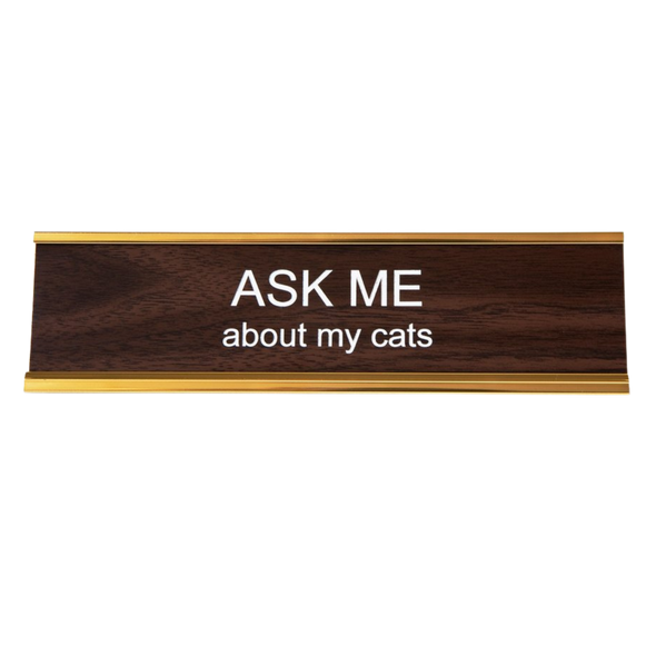 Ask Me About My Cats Nameplate