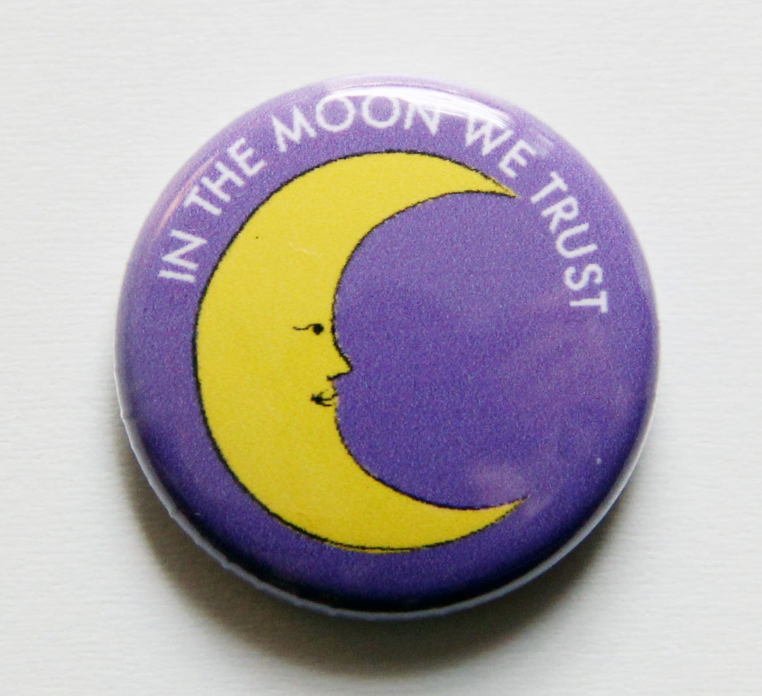 In The Moon We Trust Mini Button