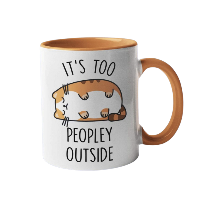 It's Too Peopley Outside Mug