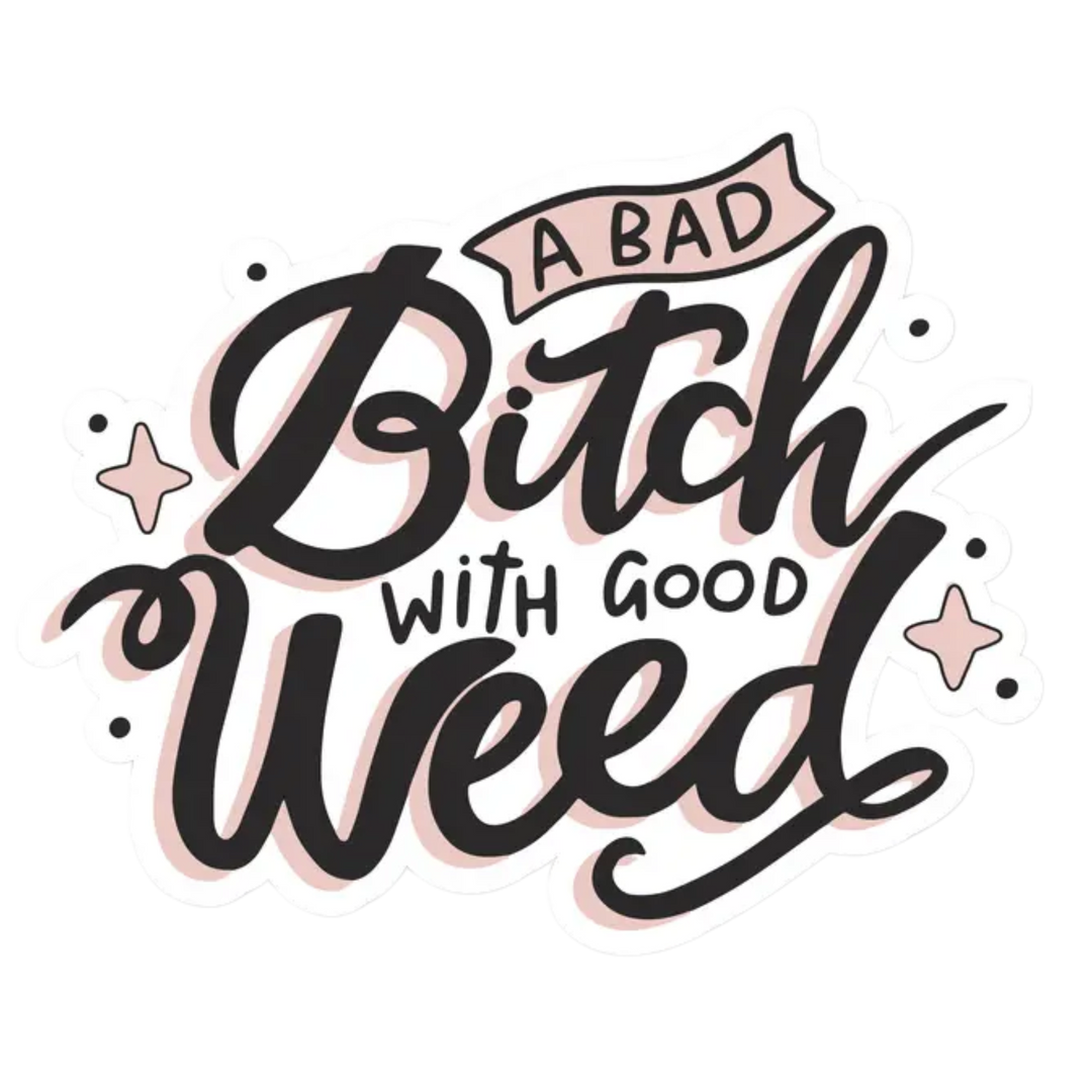 A Bad Bitch With Good Weed Magnet