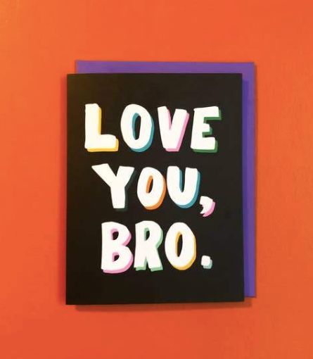 Love You Bro - Greeting Card