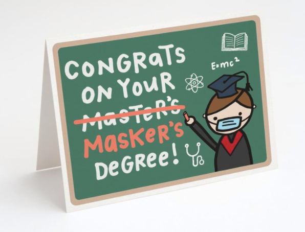 Congrats on Your (Master's) Masker's Degree!