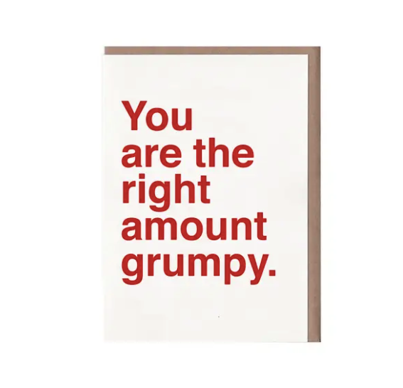 You Are The Right Amount Grumpy Card