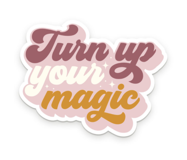 Turn Up Your Magic Sticker