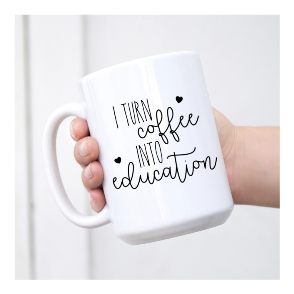 Turn Coffee Into Education Mug