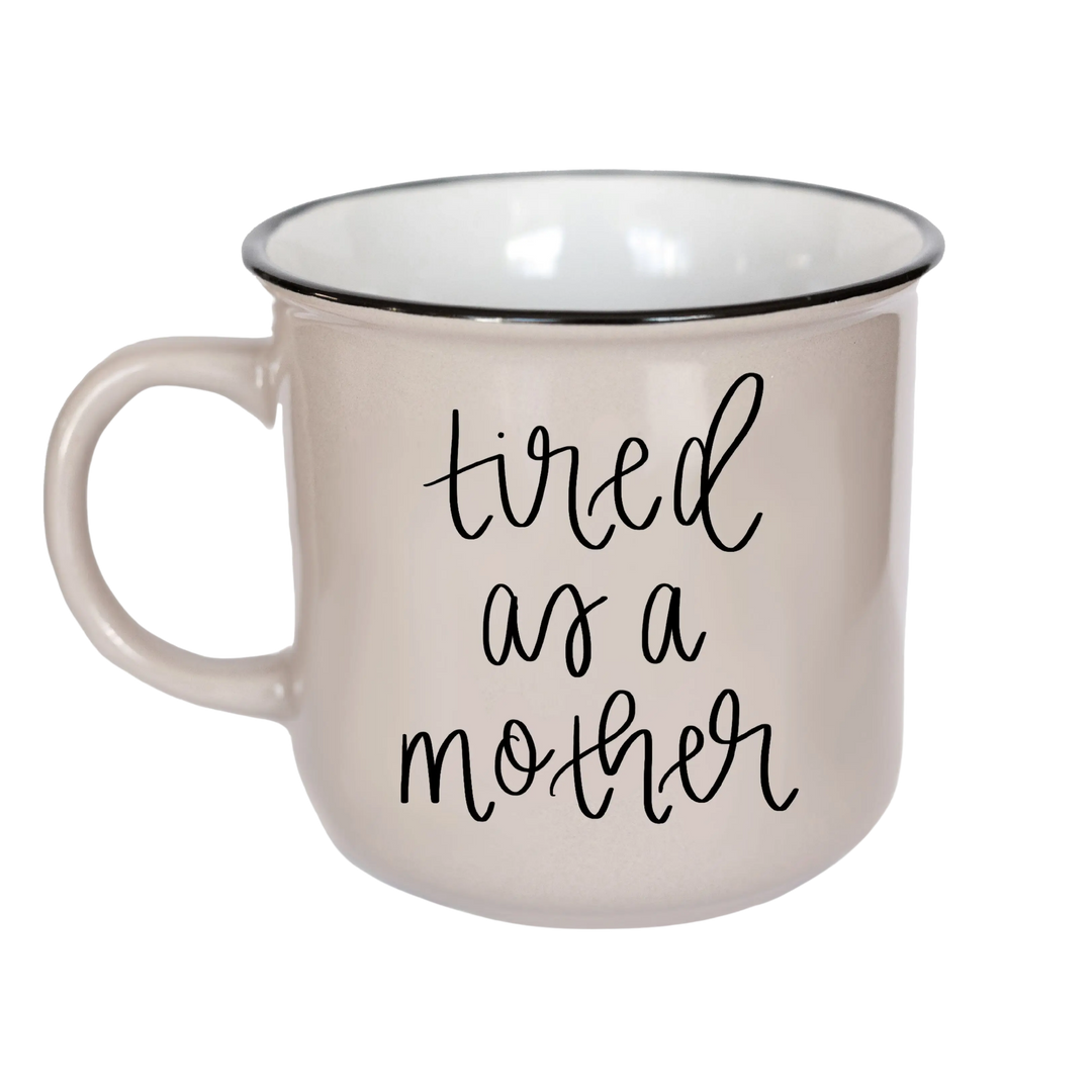 Tired As A Mother Campfire Coffee Mug