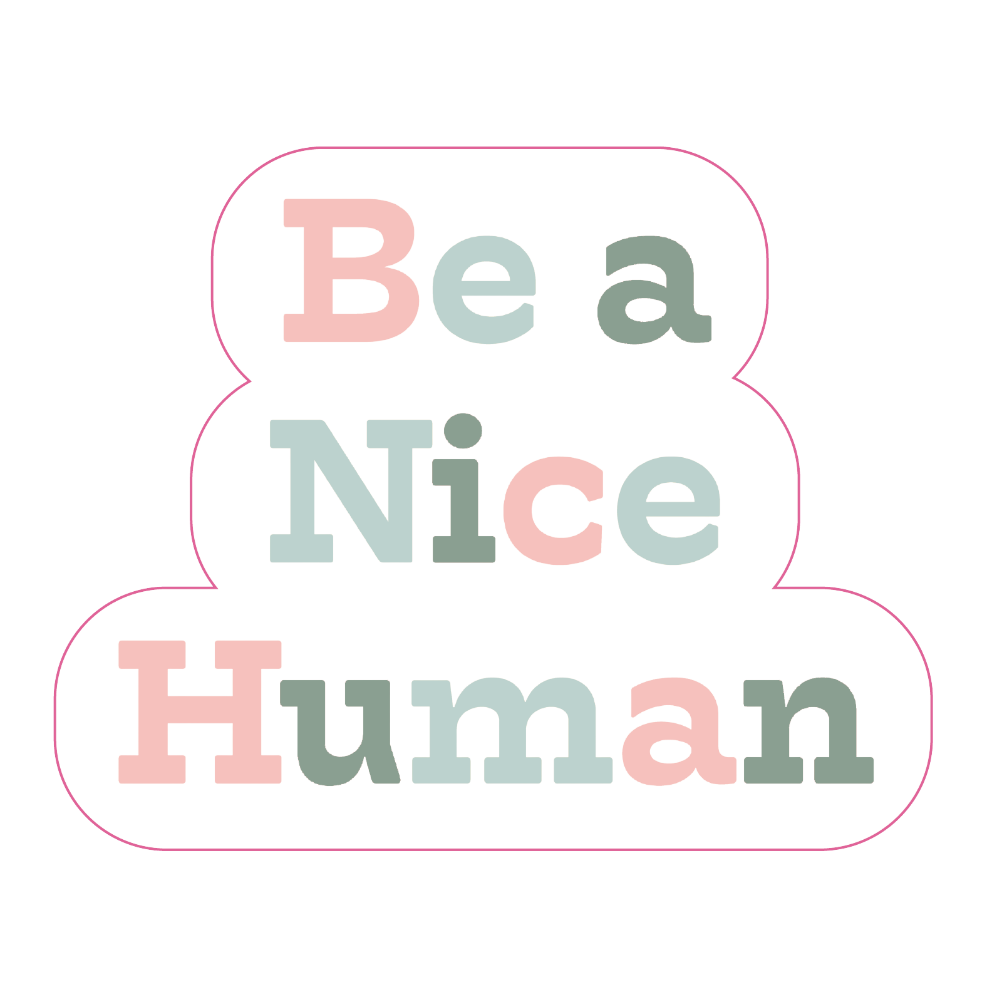 Be a Nice Human Sticker