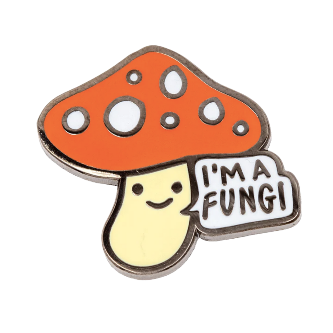 I'm A Fungi Mushroom Enamel Pin