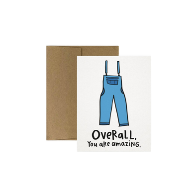 Overall You Are Amazing Greeting Card