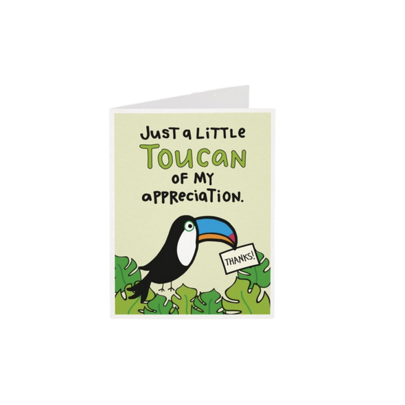 Just a Little Toucan of my Appreciation Greeting Card