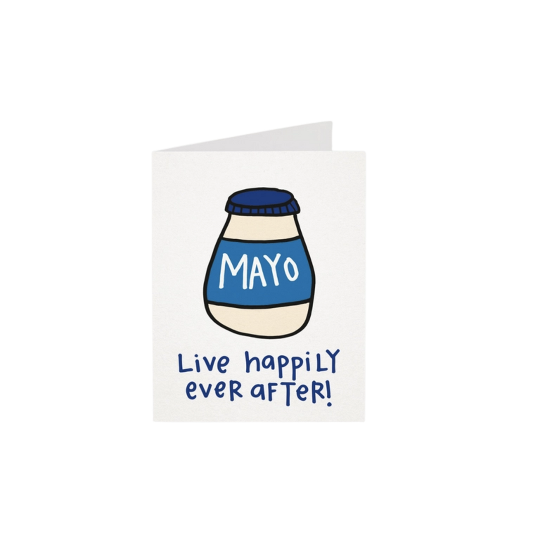 Mayo Live Happily Ever After Greeting Card