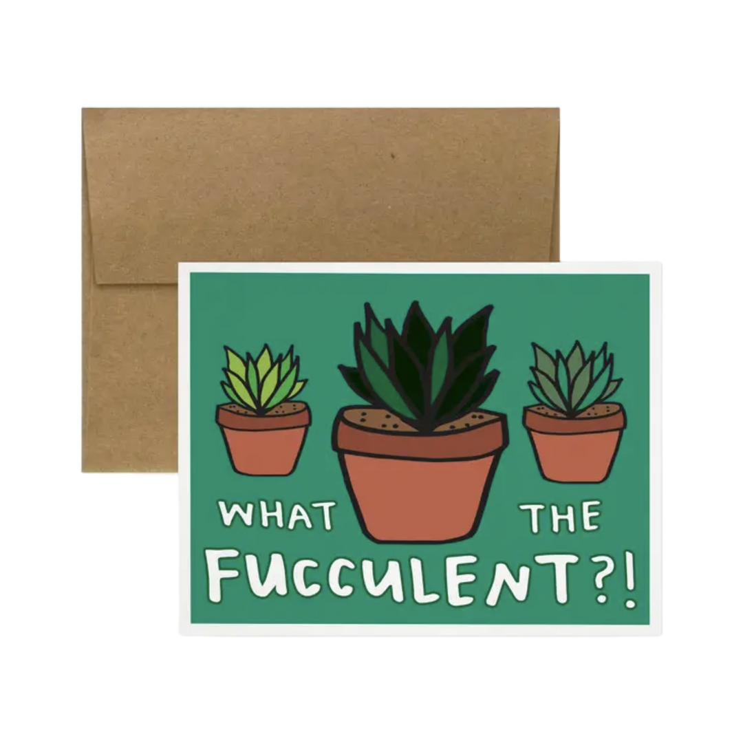 What the Fucculent! Greeting Card