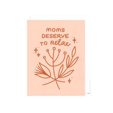 Moms Deserve to Relax Card