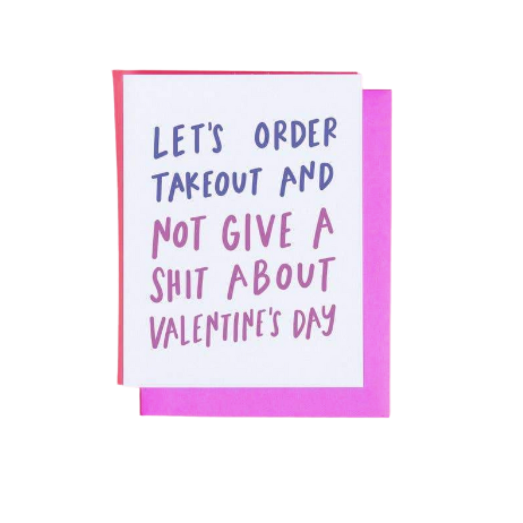 Order Takeout & Not Give a Shit Valentine's Day Card