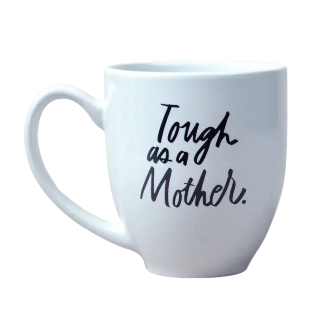 Tough as a Mother Mug