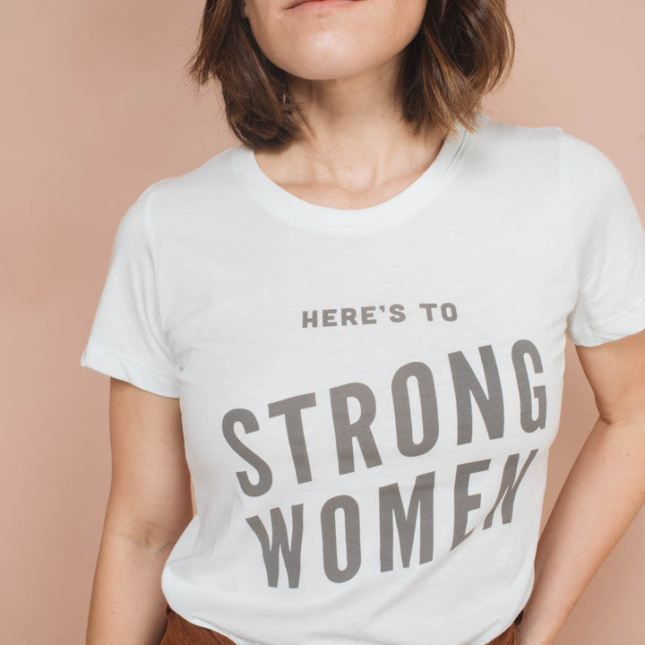 Here's to Strong Women T-Shirt