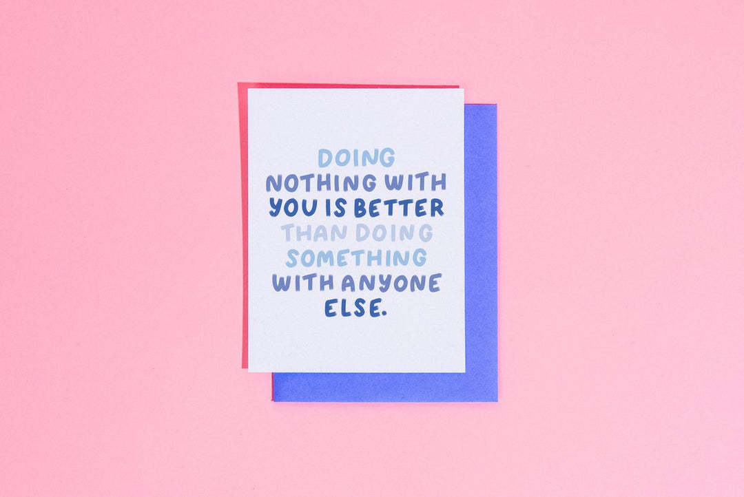 Doing Nothing With You Card
