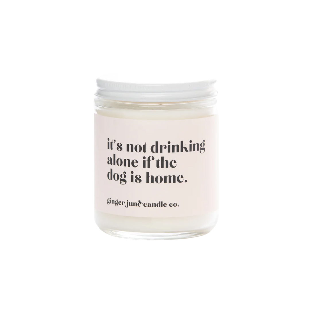 Not Drinking Alone if the Dog is Home Candle