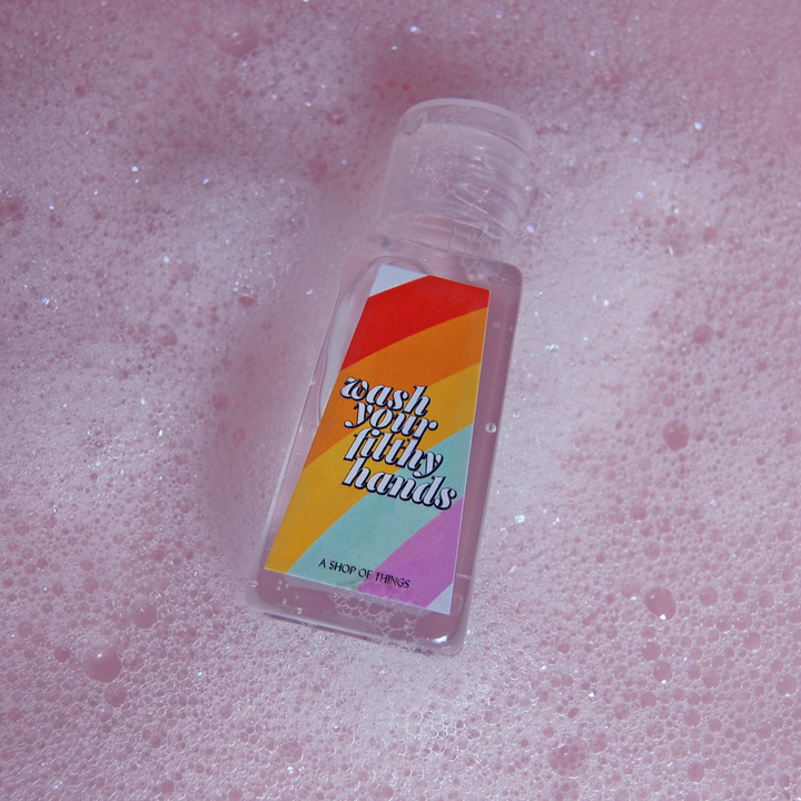 Wash Your Filthy Hands Hand Sanitizer