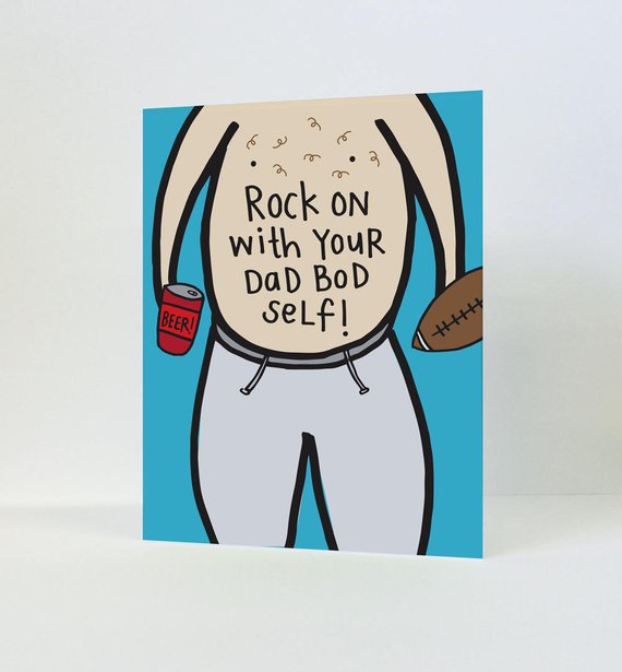 Rock On With Your Dad Bod Self! Greeting Card