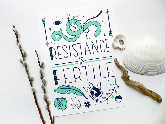 Resistance is Fertile Poster // by Middle Dune