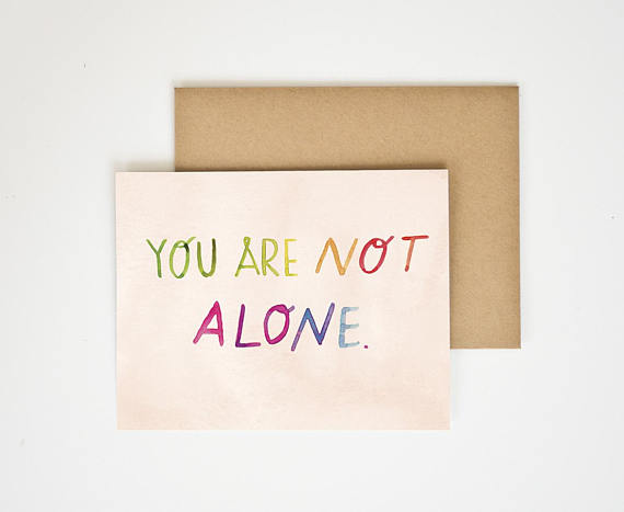 You Are Not Alone Card