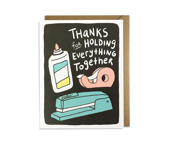 Thanks For Holding Everything Together- Card