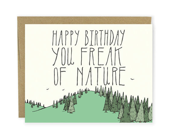 Happy Birthday You Freak of Nature Greeting Card